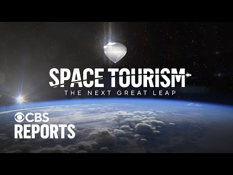 Space Tourism: The Next Great Leap | CBS Reports